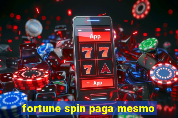 fortune spin paga mesmo